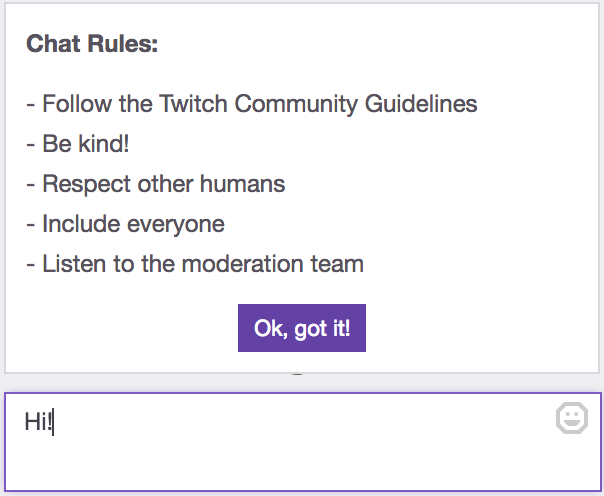 Check if the chat is in "Emote Only" or "Subscribers Only" mode
Make sure you are logged in to your Twitch account