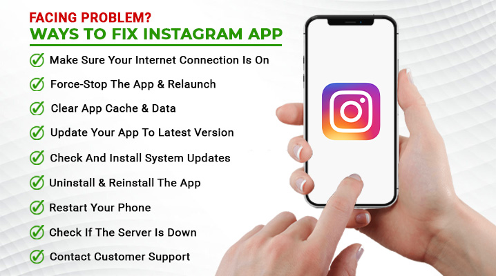 Check your internet connection and ensure it is stable.
Restart your device and relaunch the Instagram app.