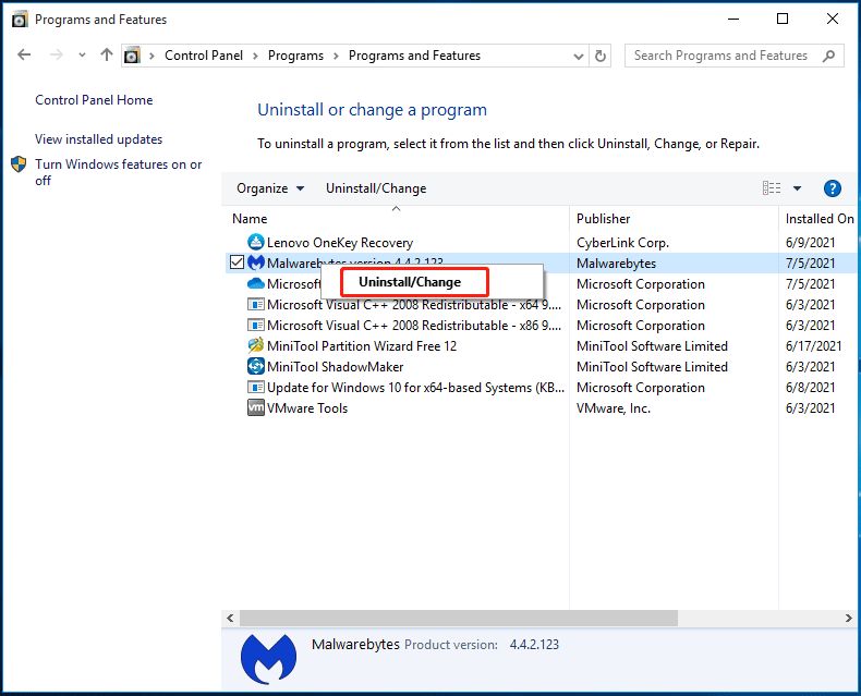 Find Malwarebytes in the list of installed programs.
Right-click on it and select Uninstall.