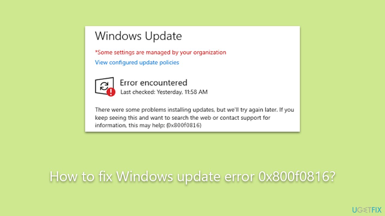 Incomplete or interrupted Windows Update
Corrupted Windows Update components