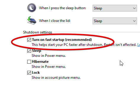 Scroll down and uncheck the box next to Turn on fast startup (recommended).
Save the changes and restart your computer.