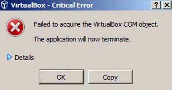 How to fix the error message "Failed to acquire a VirtualBox COM object"