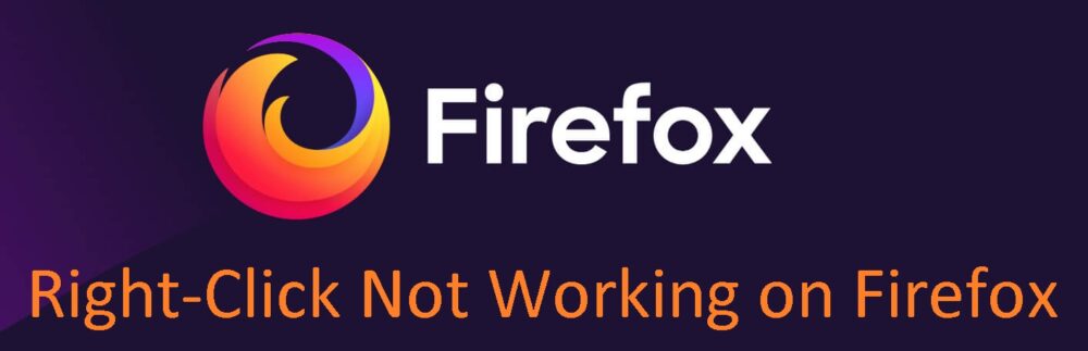 Fixing Right-Click Not Working on Firefox in Windows 10 PC - TechQuack